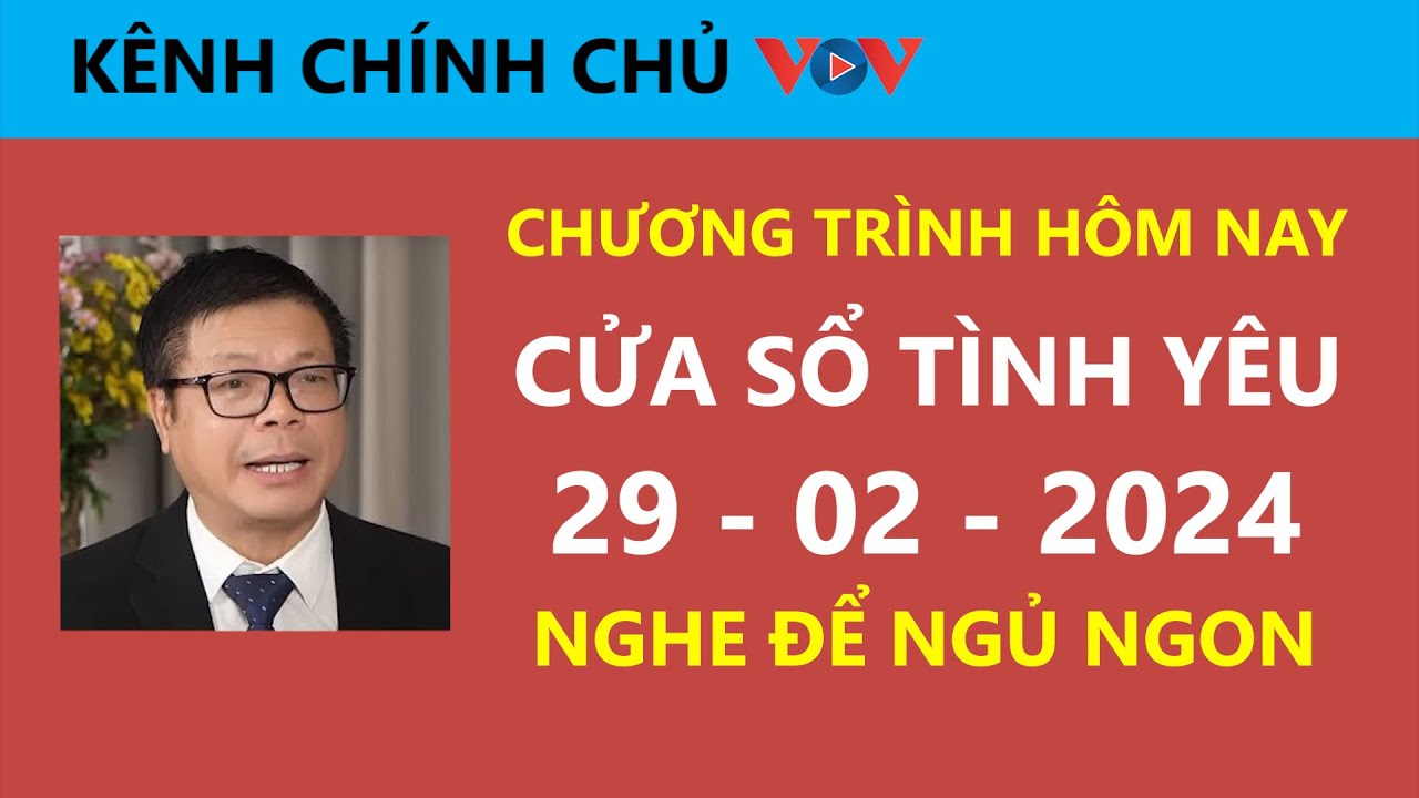 KÊNH CHÍNH CHỦ VOV Cửa Sổ Tình Yêu hôm nay 29/2| Nghe Đinh Đoàn Tư Vấn Chuyện Thầm Kín Ngủ Cực Ngon