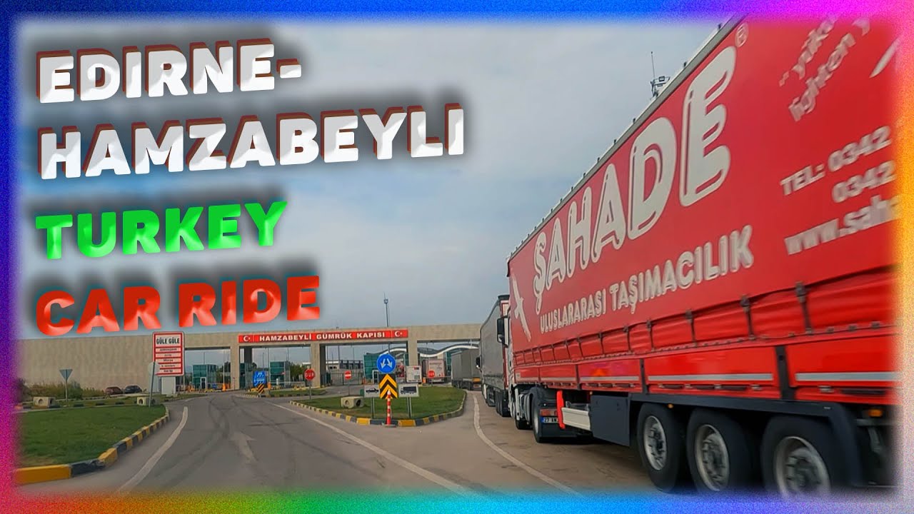 From The Edirne City To The Customs Hamzabeyli. Turkey. Car Ride. 4k