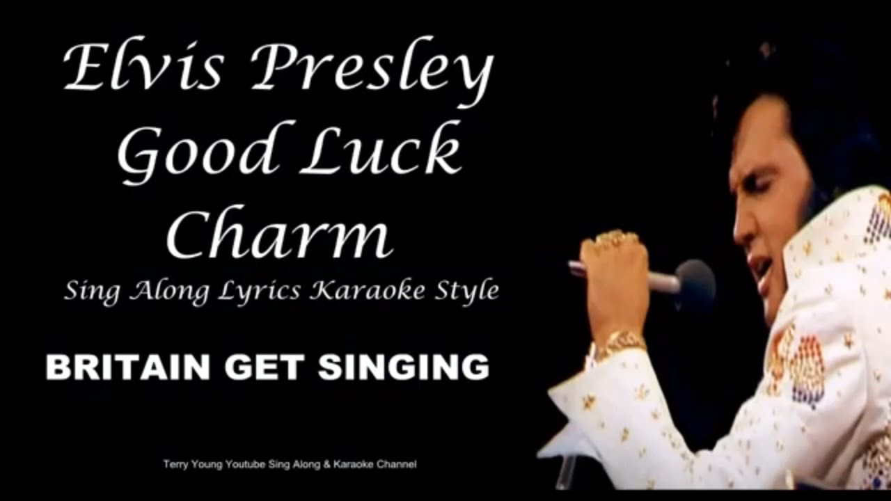 Elvis Presley Good Luck Charm Sing Along Lyrics