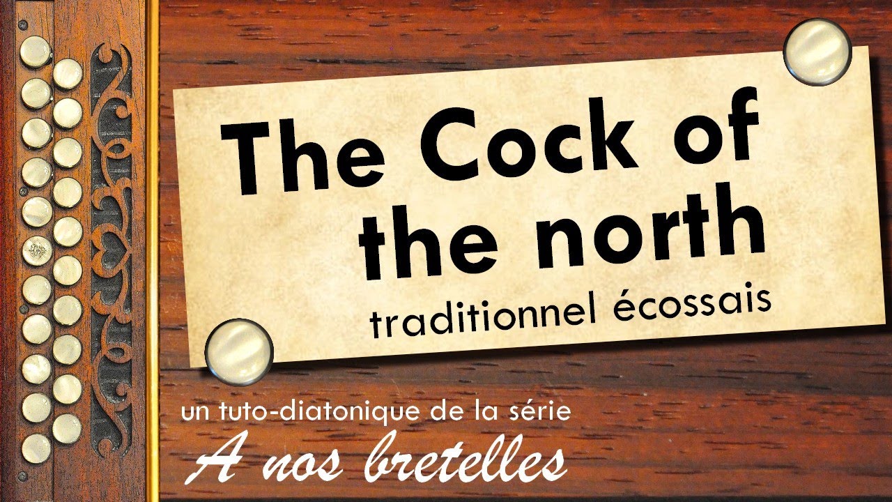 The Cock of the North - traditionnel écossais - accordéon diatonique