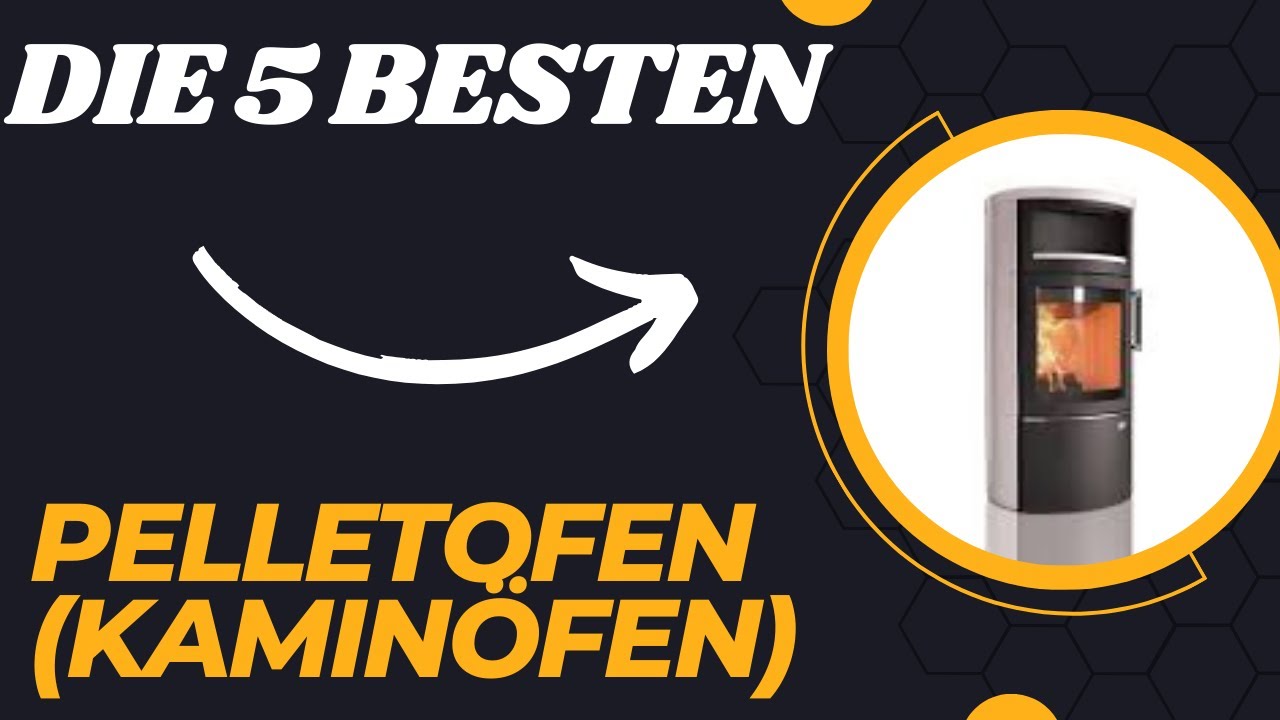 Die 5 Besten Pelletofen Kaminöfen Test 2026 - Top 5 Pelletofen Kaminöfen Modelle