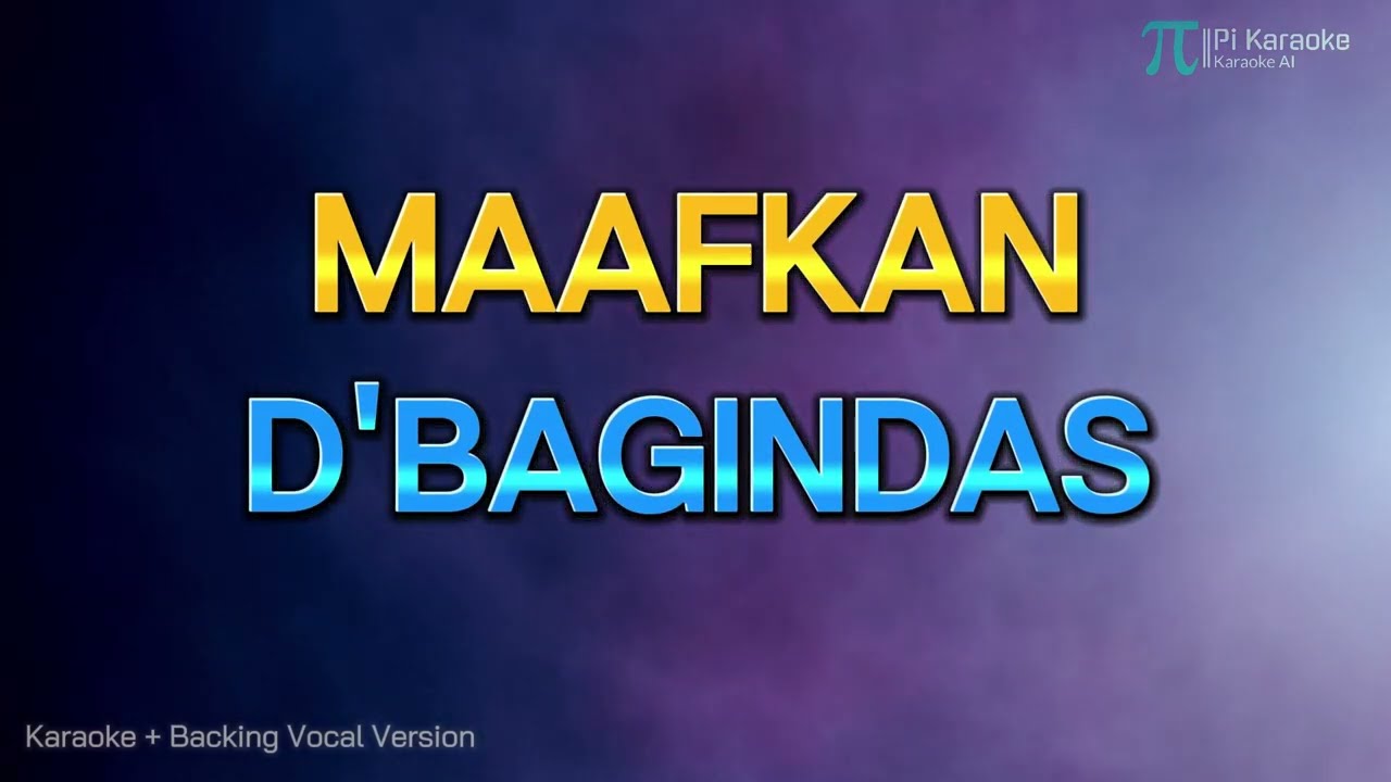 D'BAGINDAS - MAAFKAN (KARAOKE VERSION HQ AUDIO)
