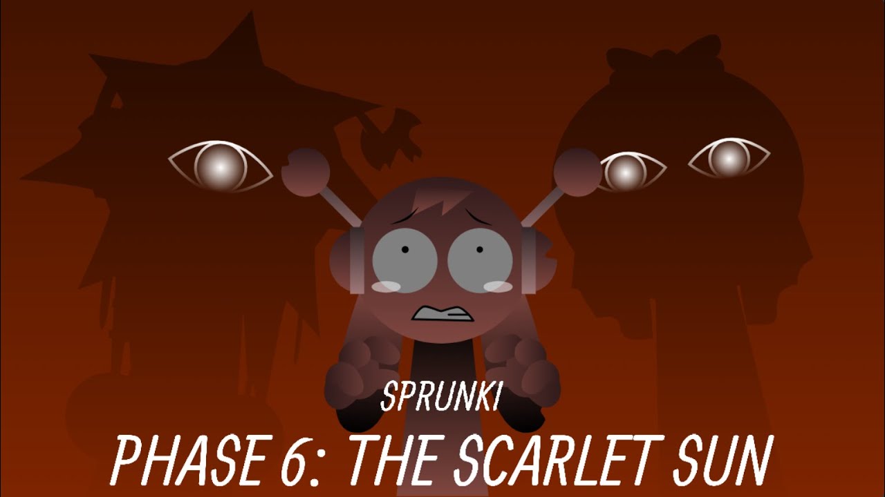Sprunki Phase 6: The Scarlet Sun (FULL SHOWCASE)