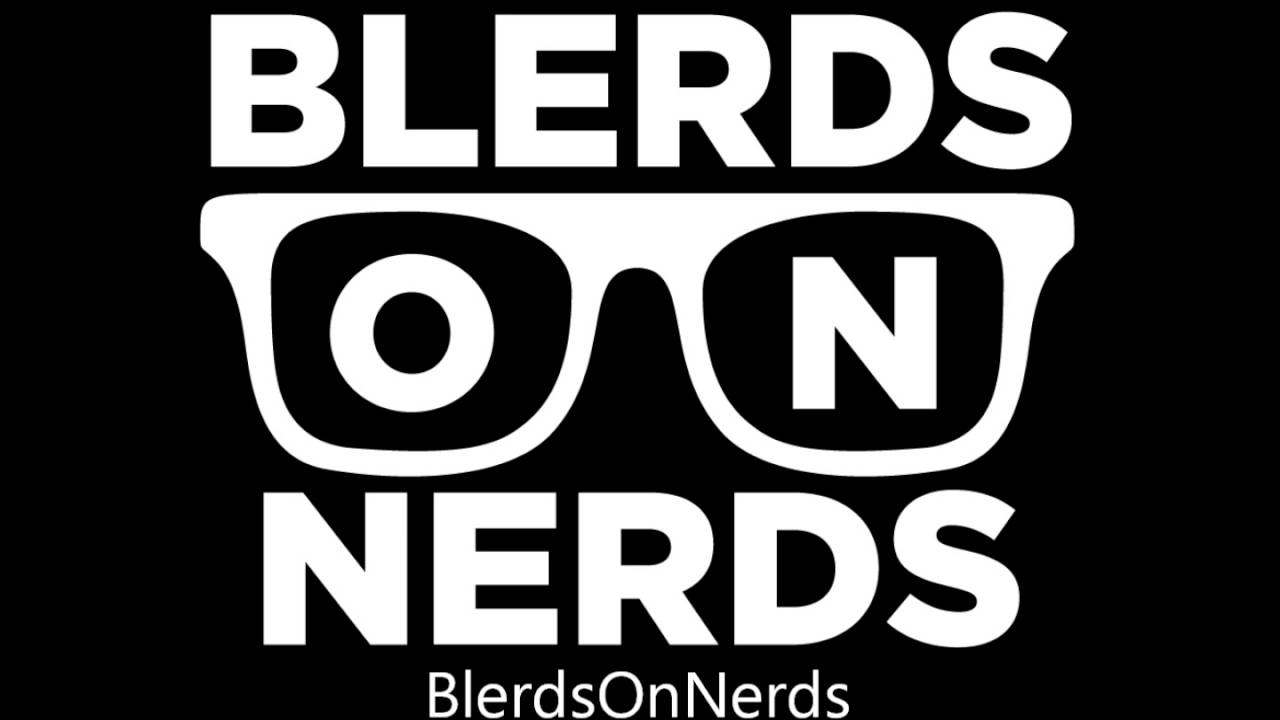 Blerds on Nerds Podcast 5- Spread La Nerd