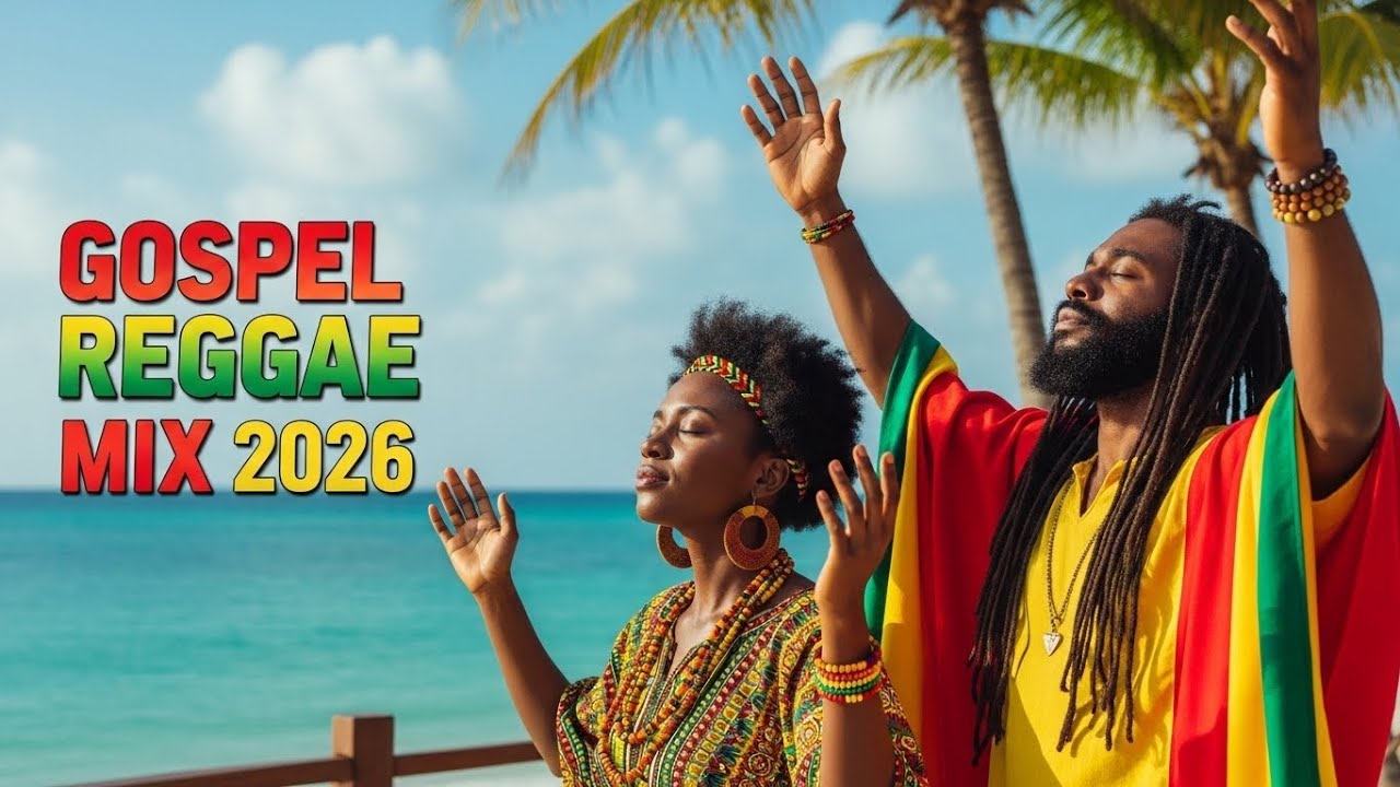 Reggae Gospel Mix 2026 🌿 Uplifting Worship & Blessed Vibes