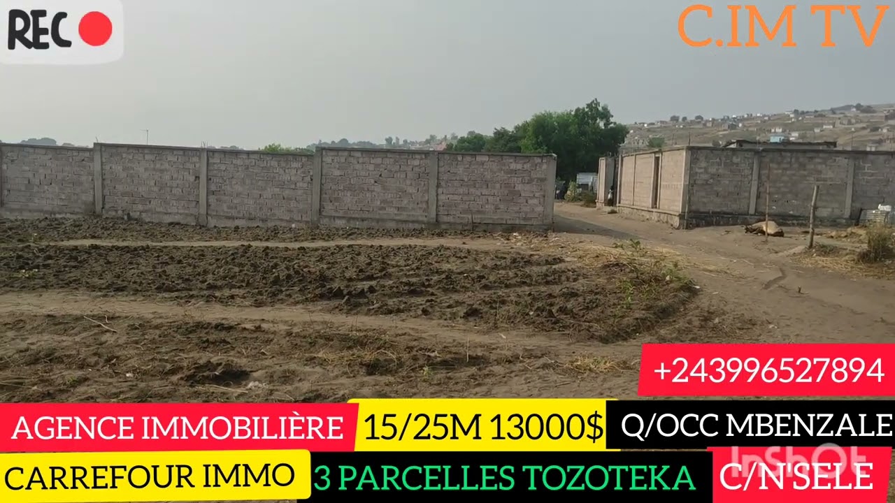3 PARCELLES TOZOTEKA  NA C/ DE LA N'SELE Q/MBENZALE OCC 15/25M PRIX 13.000$ À DISCUTER +243996527894