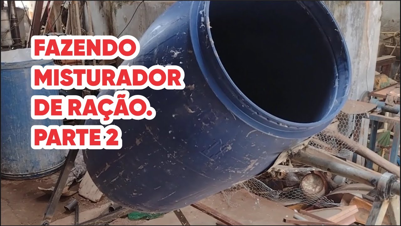 FAZENDO MISTURADOR DE RAÇÃO. PARTE 2