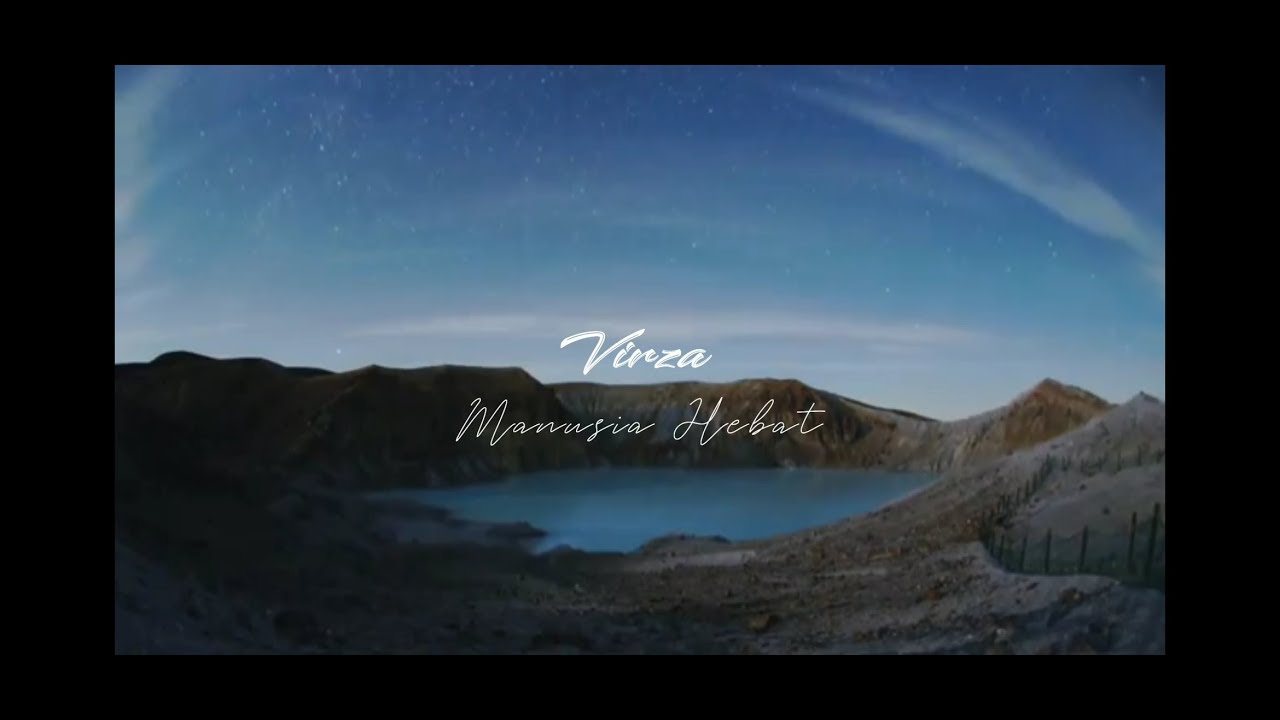 Virza - Manusia Hebat (Unofficial Video Lyrics)