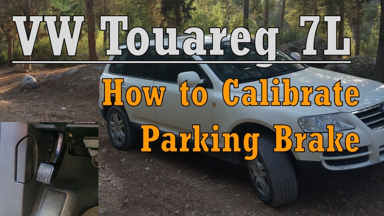 Volkswagen Touareg 7L 2002 2010  Parking Brake How to Calibrate Adjust