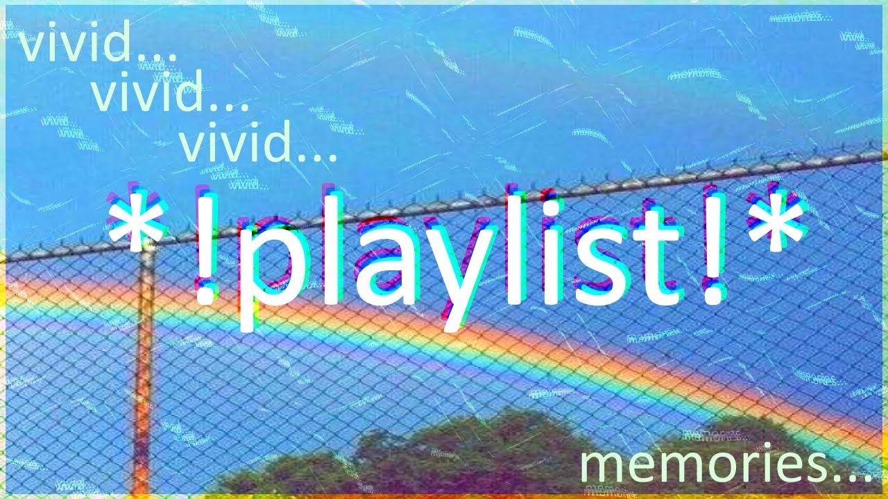 🌻𝚟𝚒𝚟𝚒𝚍  𝚖𝚎𝚖𝚘𝚛𝚒𝚎𝚜. . . a kidcore playlist🌈