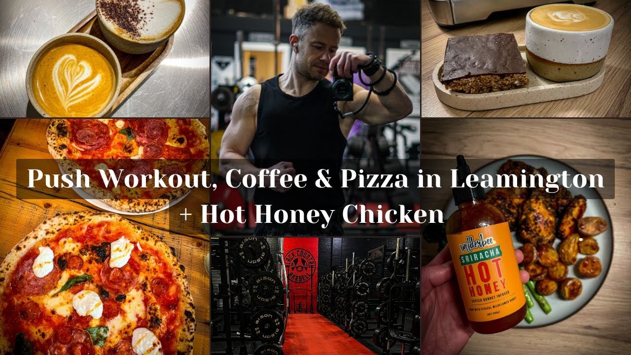 Push Workout, Coffee & Pizza in Leamington + Hot Honey Chicken