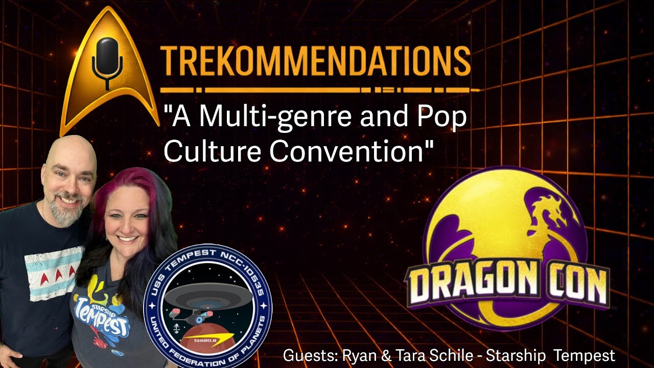 Trekommendations | Episode 21 – Dragon ConGuests: Ryan & Tara Schile (Starship Tempest Podcast)