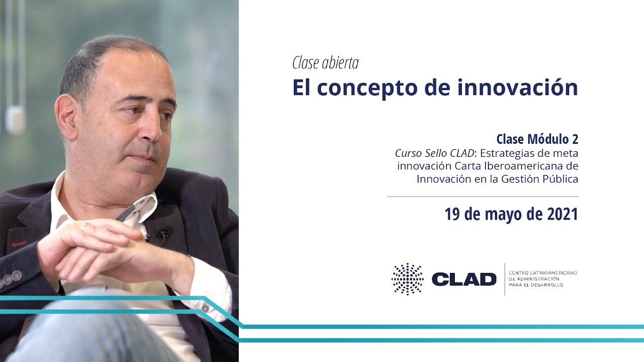 #ClaseAbierta #EscuelaCLAD El concepto de innovaci&oacute;n