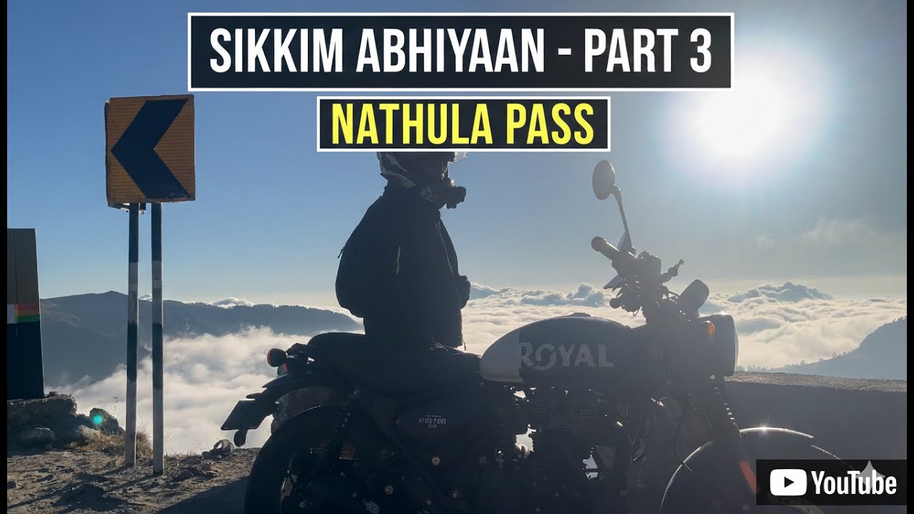 Nathula Pass by bike | Sikkim Abhiyaan - Part 3