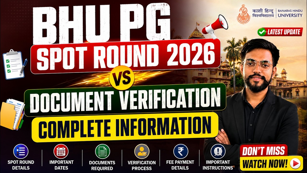 BHU PG Admission 2026 | Spot Round vs Document Verification Explained