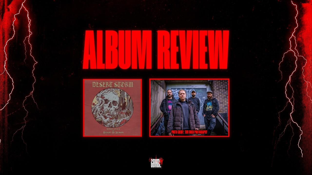 Album Review: Desert Storm - Buried Under The Weight Of Reason