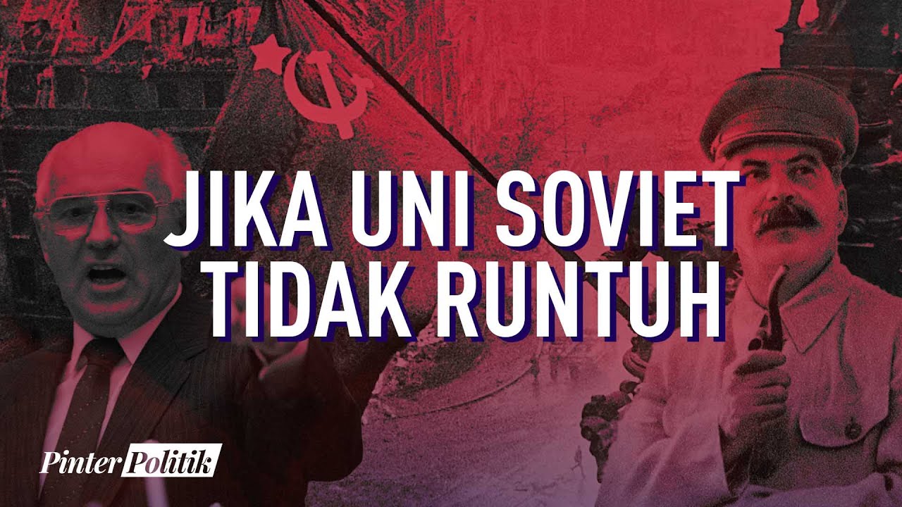 Ini Yang Terjadi Jika Uni Soviet Tidak Runtuh