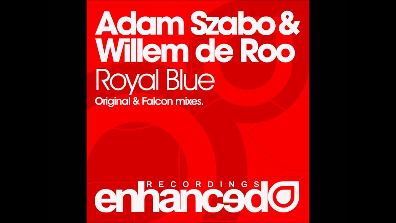 Adam Szabo & Willem de Roo - Royal Blue (Original Mix)