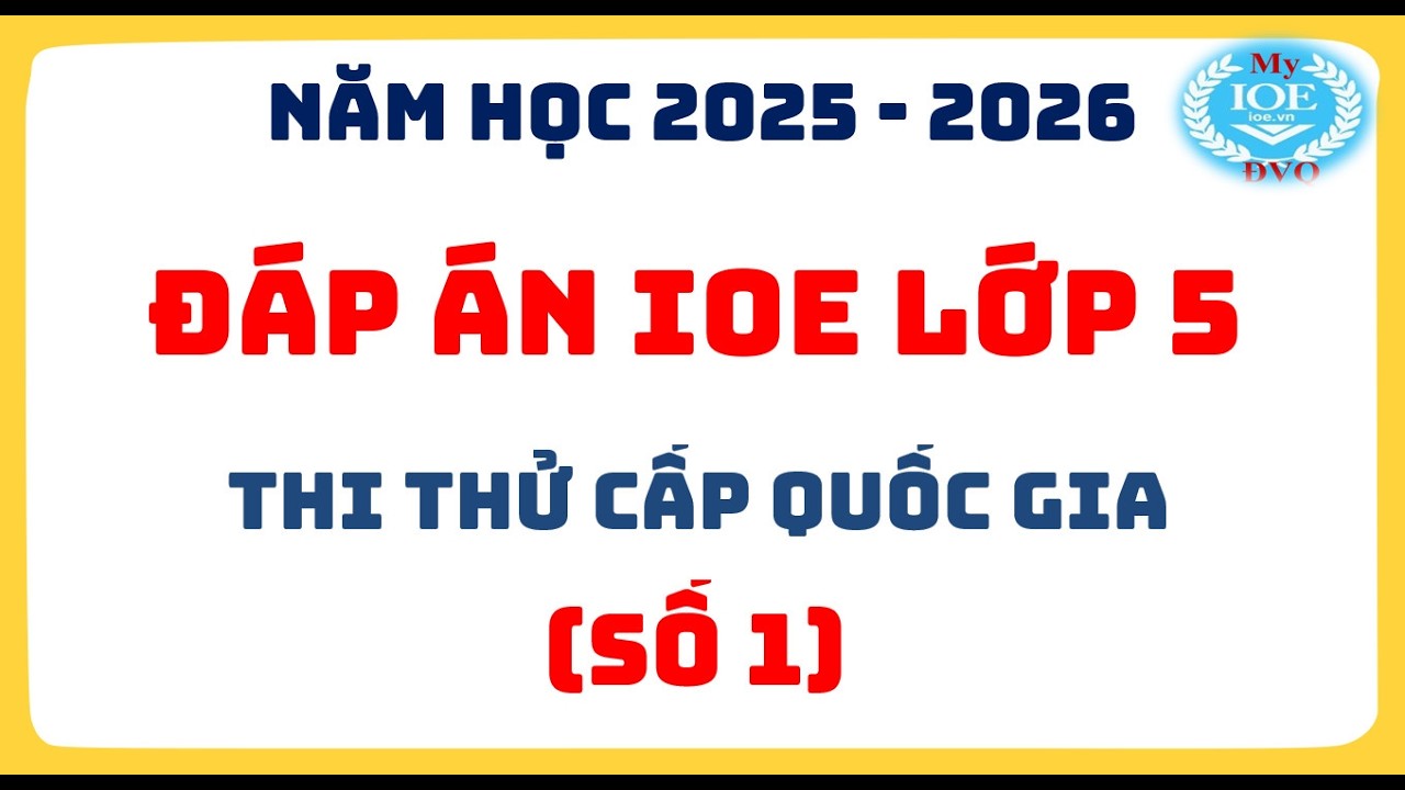 Đáp án IOE lớp 5 thi thử cấp Quốc Gia (Số 1) | Năm học 2025 - 2026