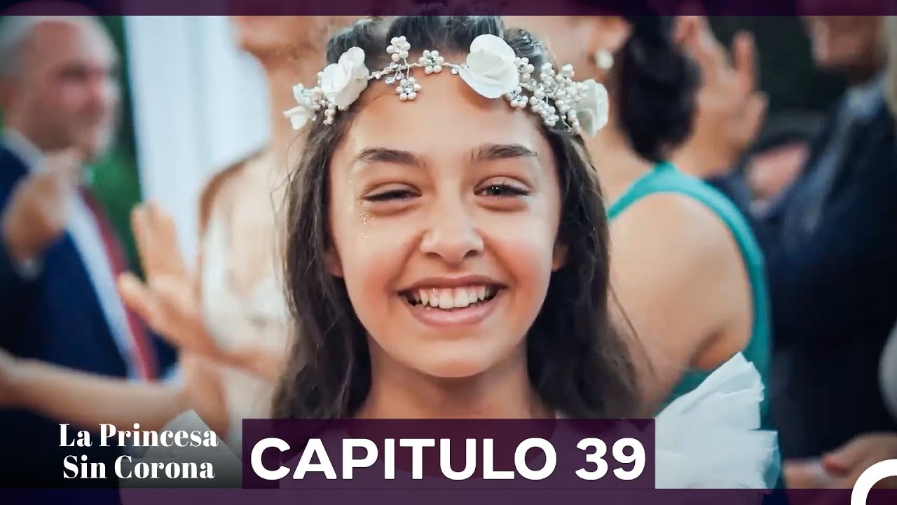 La Princesa Sin Corona Capitulo 39 FINAL (Doblado en Español)
