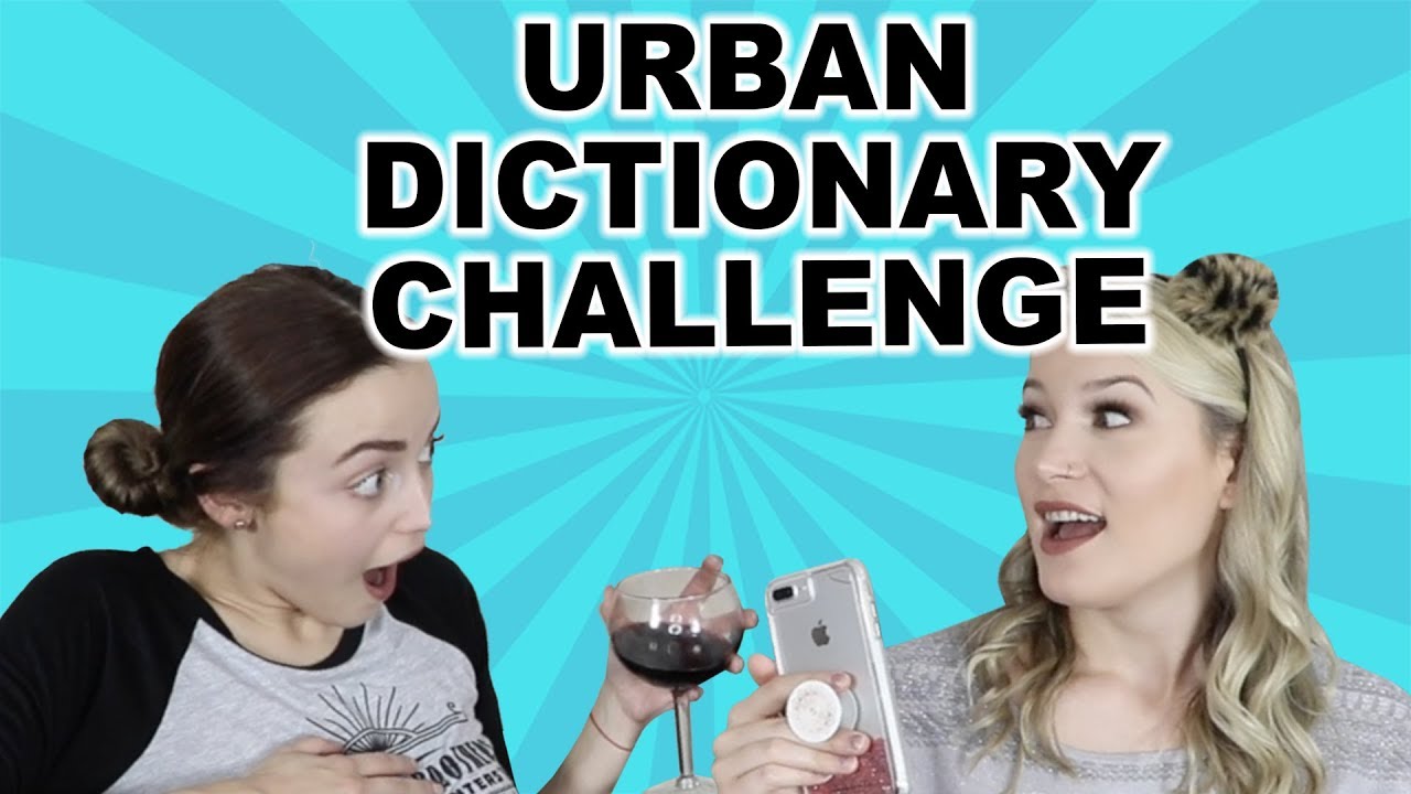 URBAN DICTIONARY CHALLENGE W/ KATHLEENLIGHTS