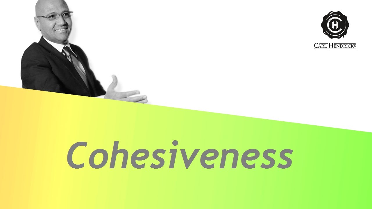 Cohesiveness