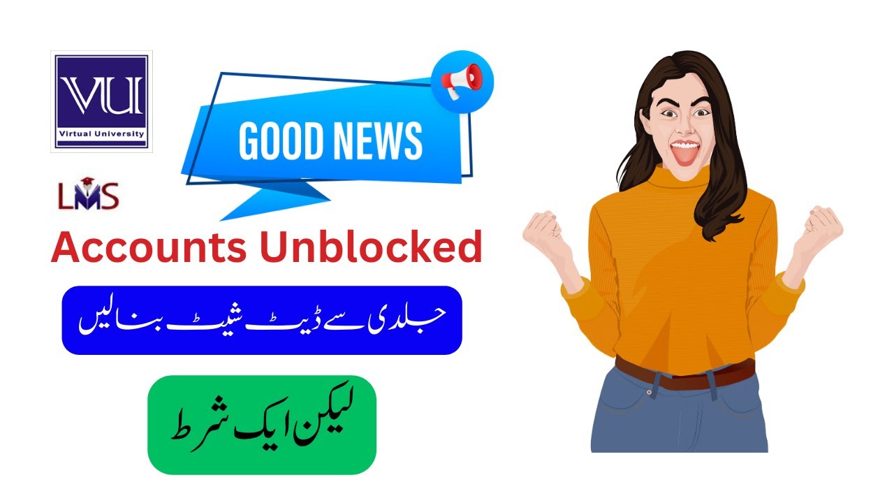 Good News |VULMS accounts are Unblocked | But one Condition | Make Date Sheet Now.Virtual University