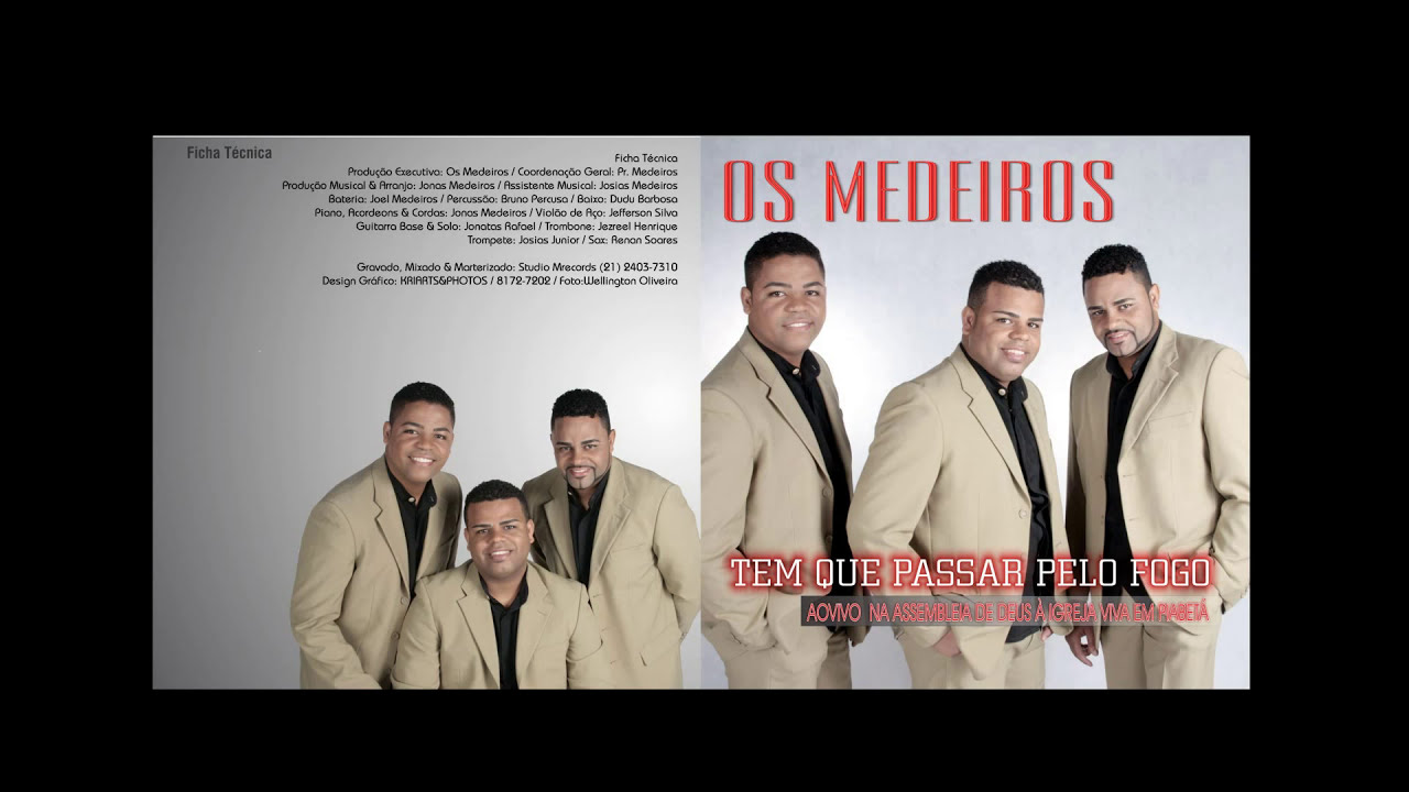 OS MEDEIROS - TEM QUE PASSAR PELO FOGO