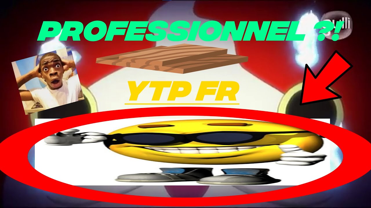 [YTP FR] Professionnel-Watch