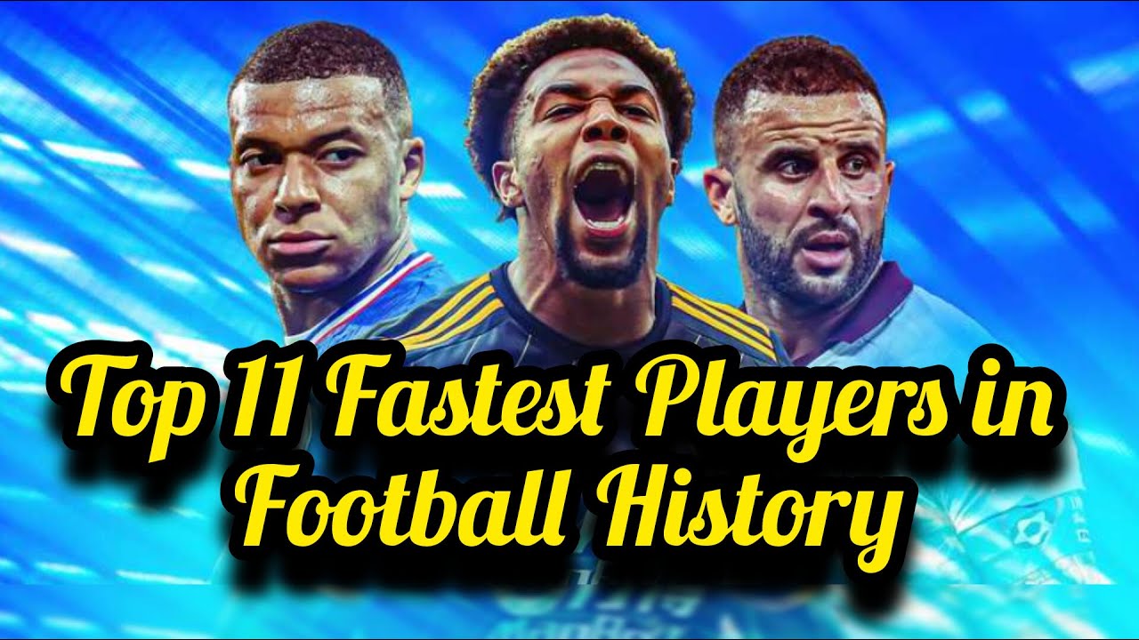 Top 11 Fastest Players in Football History