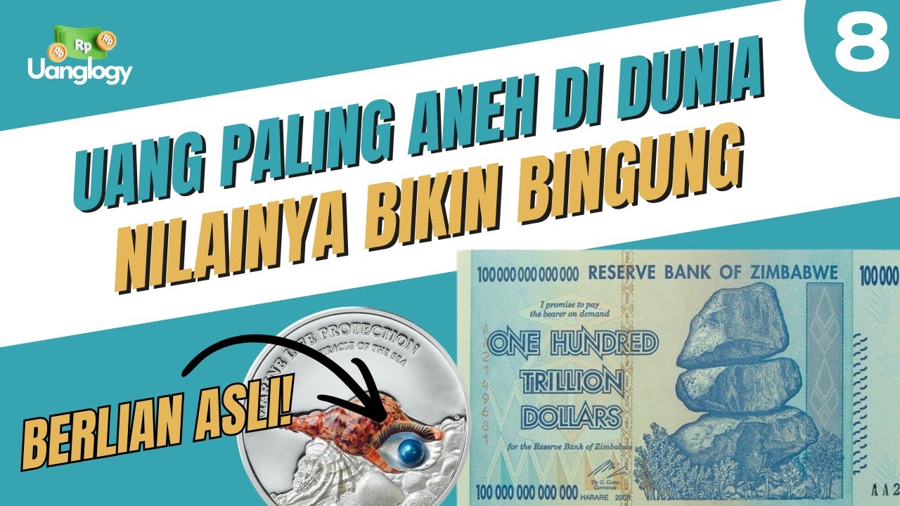 Uang Bernilai 100 Triliun? 8 Mata Uang Paling Unik di Dunia!
