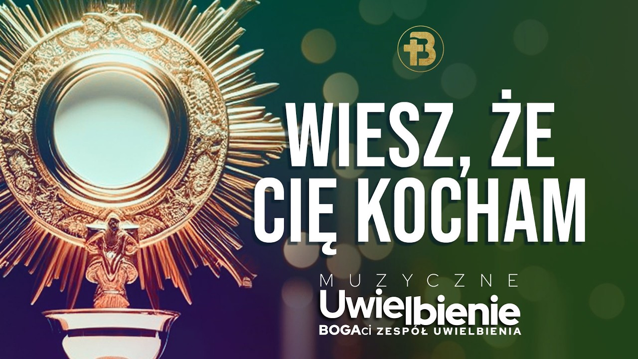 Wiesz, że Cię kocham | Codzienne Uwielbienie [052]