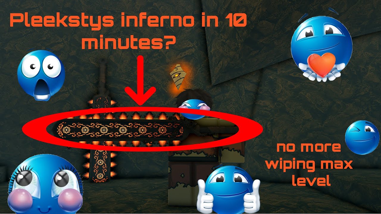 How to get pleekstys inferno in 15ish minutes