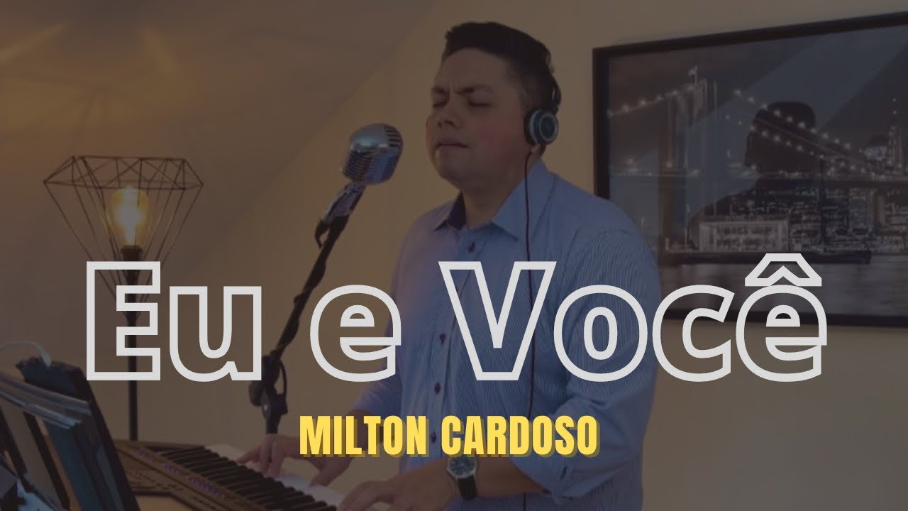 Eu e você - Milton Cardoso | COVER (Novo Som) @cancoesdeamor