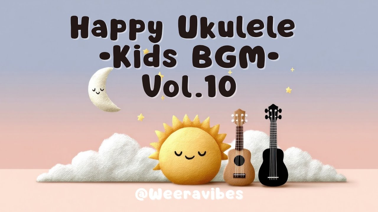 Happy Whistle Ukulele Music for Kids Vol. 10 | 45 Minutes of Joyful Background Music 🎵