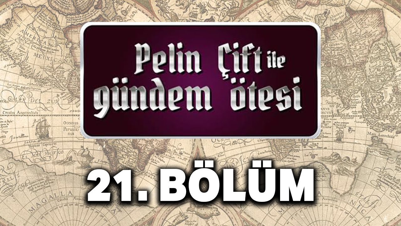 Pelin Çift ile Gündem Ötesi 21. Bölüm - Kutsal Emanetler
