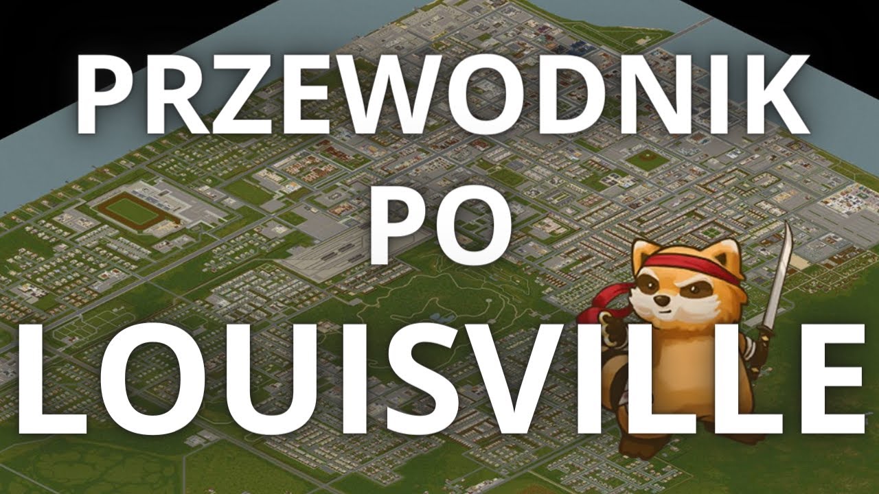 Louisville - Wszystko Co Powinieneś Wiedzieć - Project Zomboid Poradnik