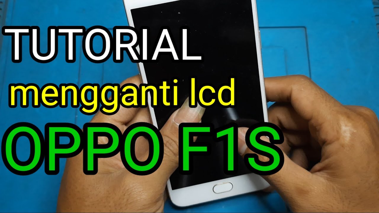 CARA MENGGANTI LCD OPPO F1S