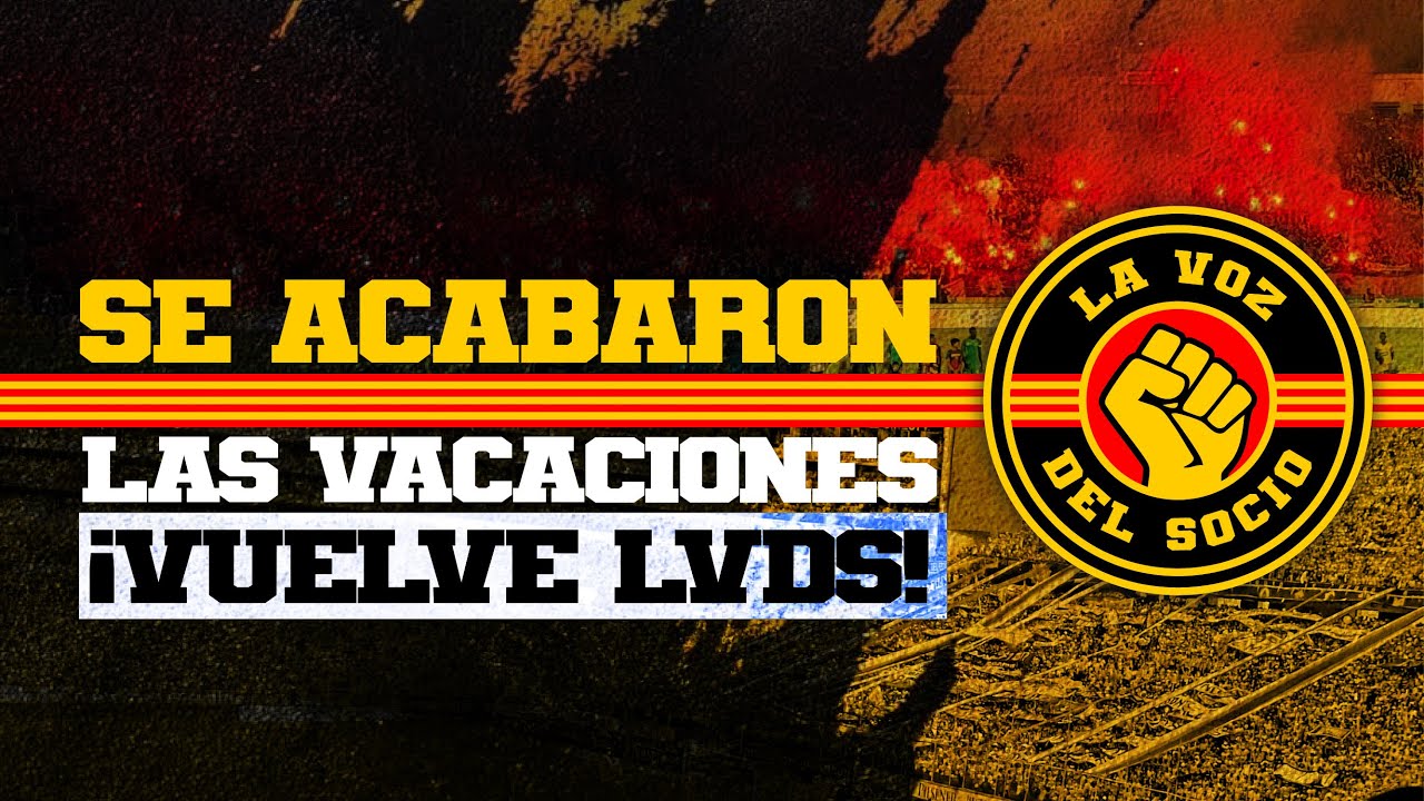 #ENVIVO 🔴 | LA VOZ DEL SOCIO BSC  📢 | SE ACABARON LAS VACACIONES, ¡VUELVE LVDS!  |  🟡🎙️