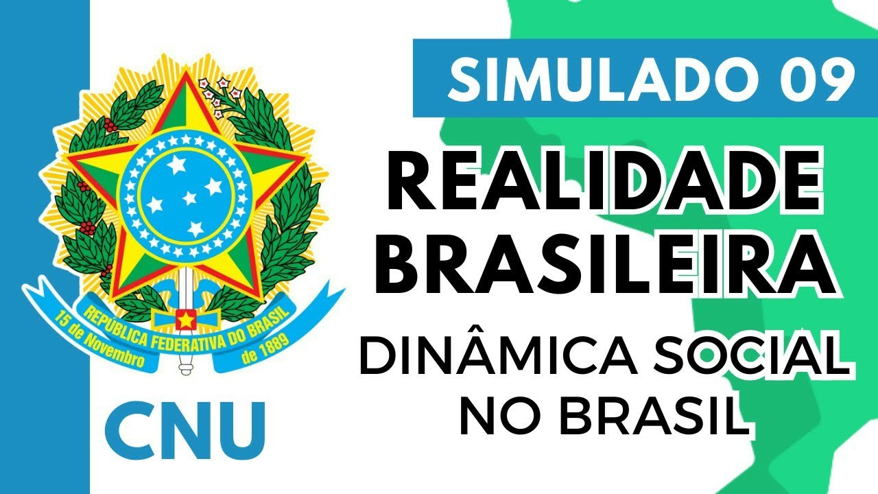 Simulado 09 - Concurso Nacional Unificado - Realidade Brasileira - Dinâmica Social no Brasil