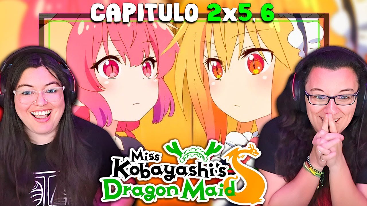 KOBAYASHI-SAN CHI NO MAID DRAGON 😂😂 PRIMERA VEZ | CAPITULO 5, 6 T2🤣 | REACCIÓN