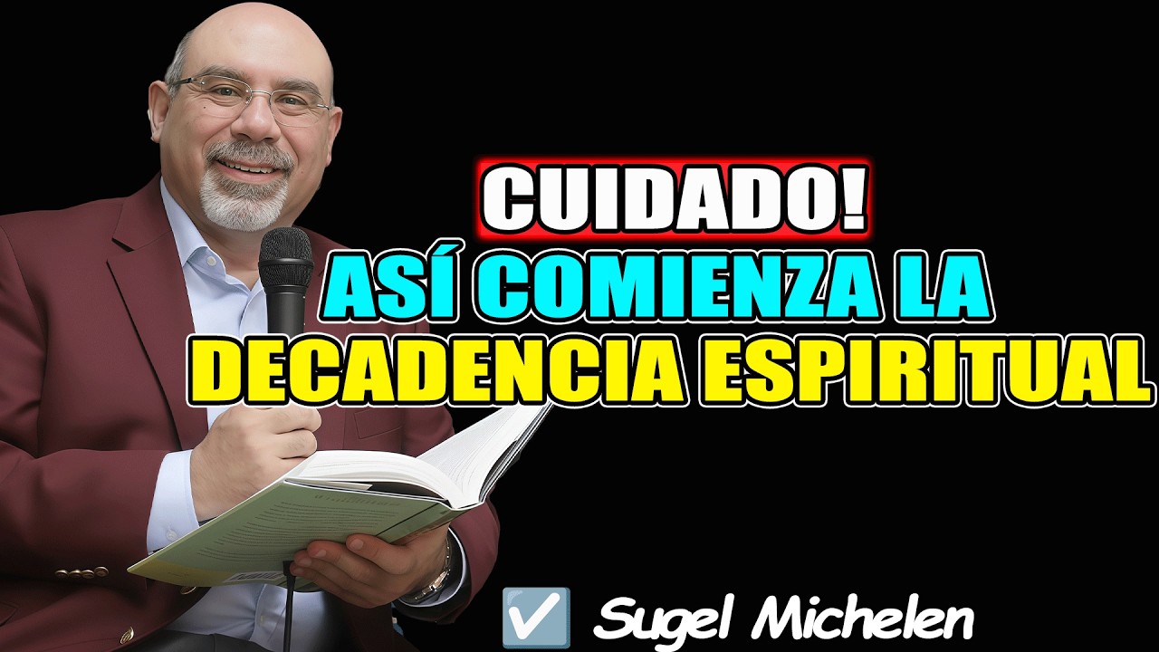 ¡CUIDADO! Así comienza la decadencia espiritual  - Sugel Michelen 2026