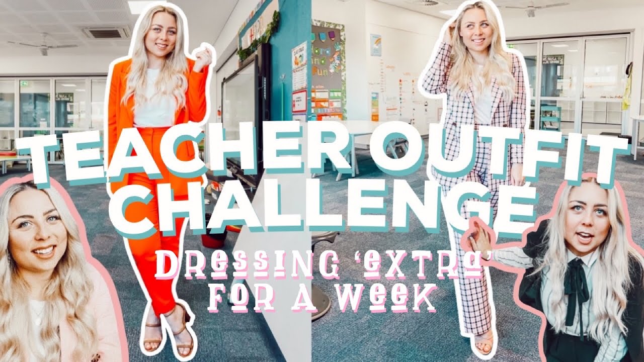 TEACHER OUTFIT CHALLENGE DRESSING EXTRA FOR A WEEK