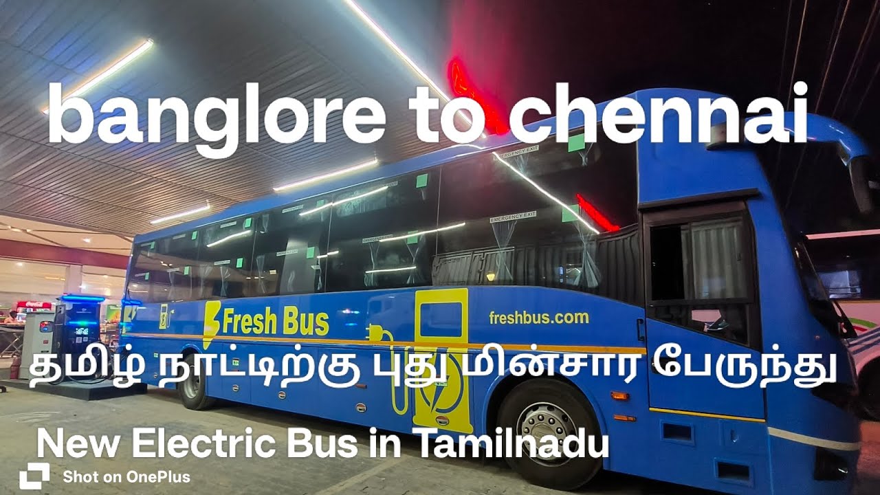 Banglore to chennai Travel by Fresh Bus. New Electric AC Bus in Tamilnadu.