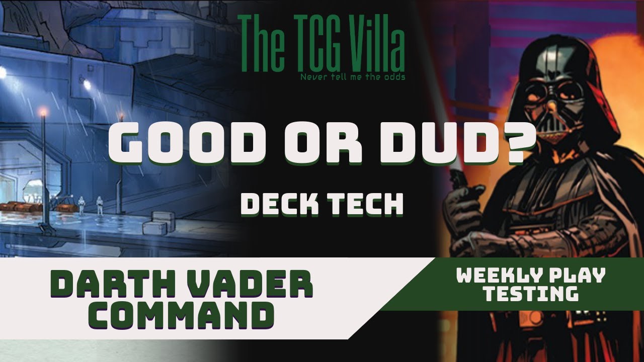 Good or Dud? Darth Vader Command - Deck Tech - Star Wars: Unlimited