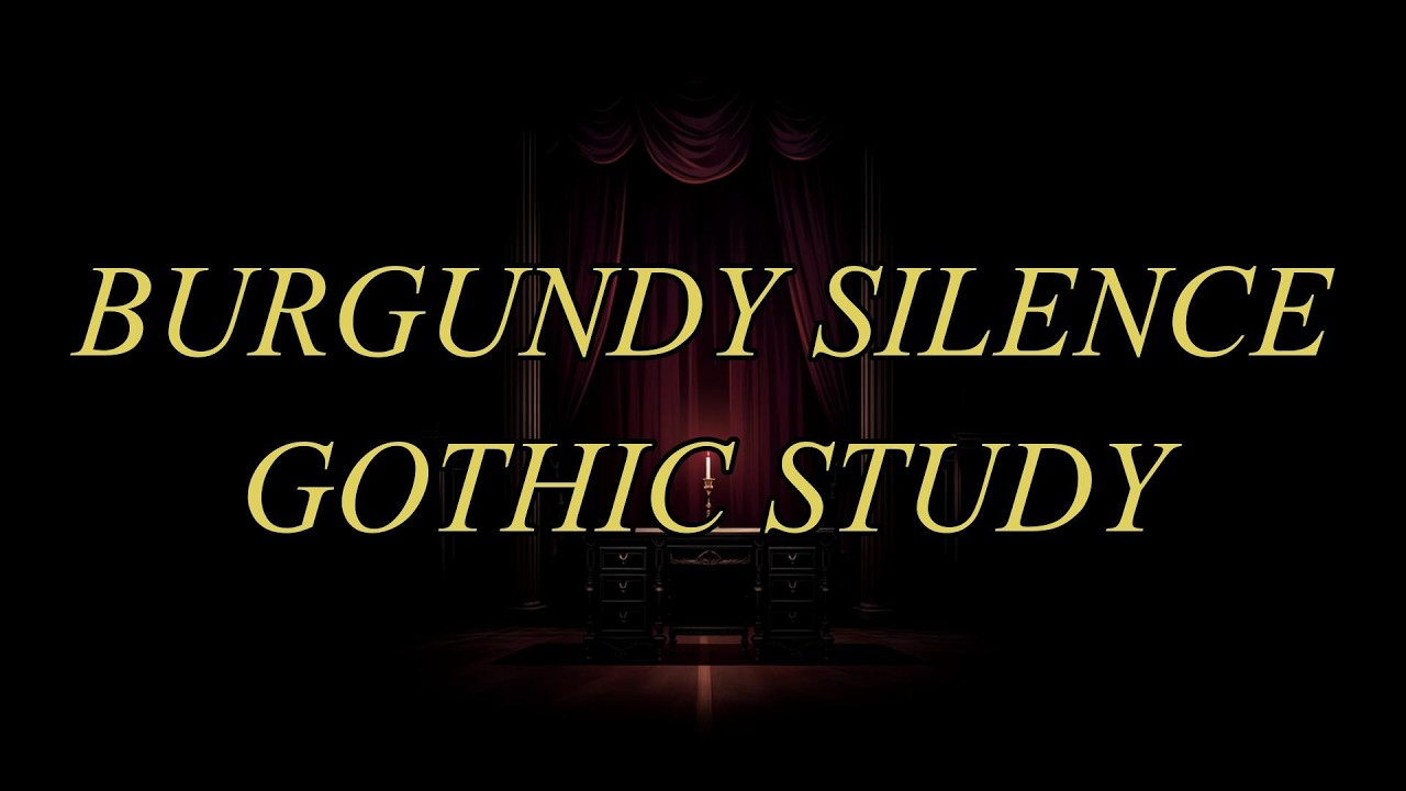 Burgundy Silence Study – Gothic Lo-fi for Focus (2 Hours)