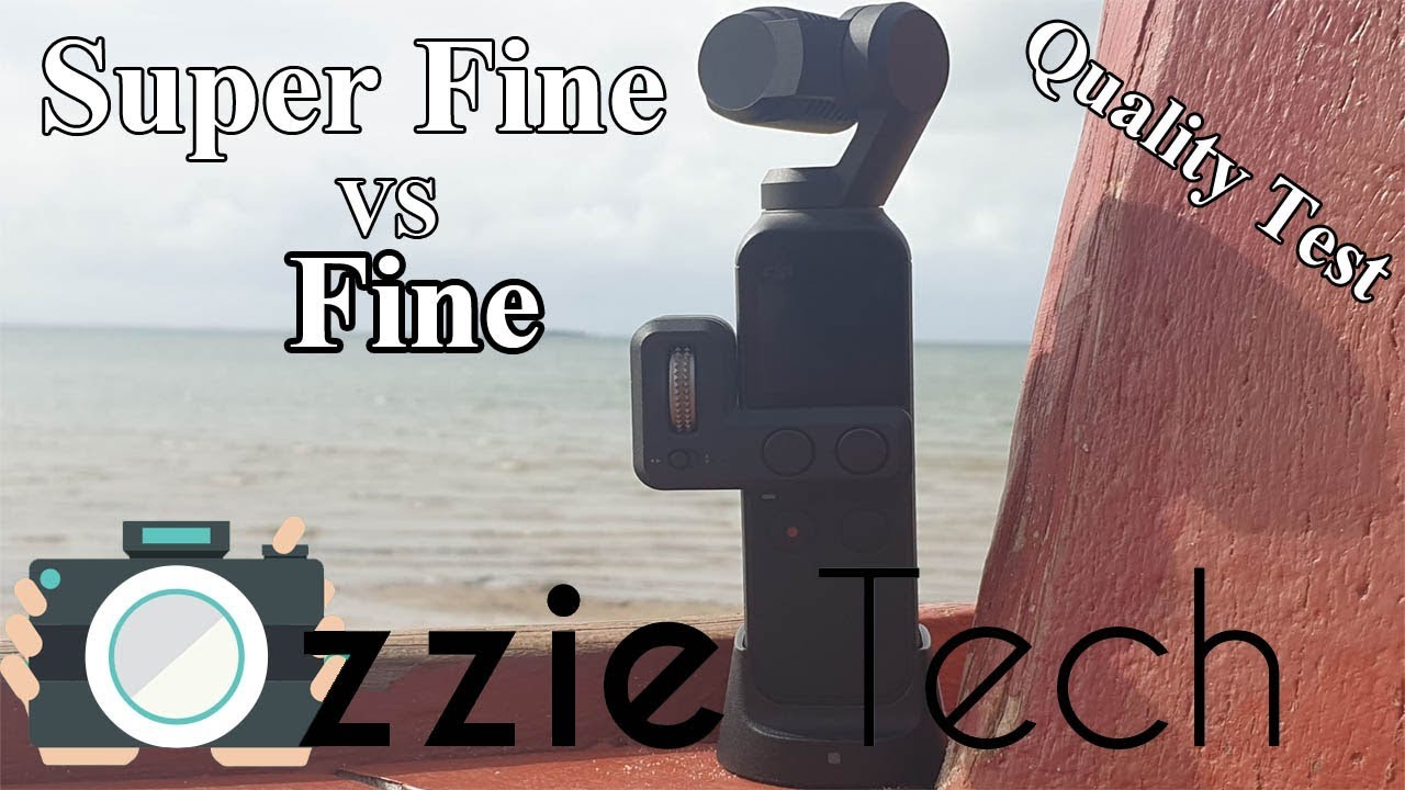 Dji Osmo Pocket  4K 25P Super Fine Vs Fine
