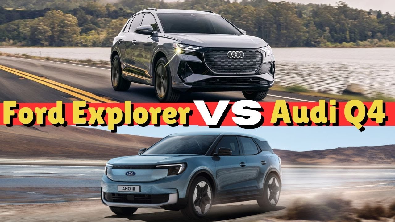 2024 Ford Explorer RWD, Long Range,  VS  Audi Q4 e tron Sportback 40,