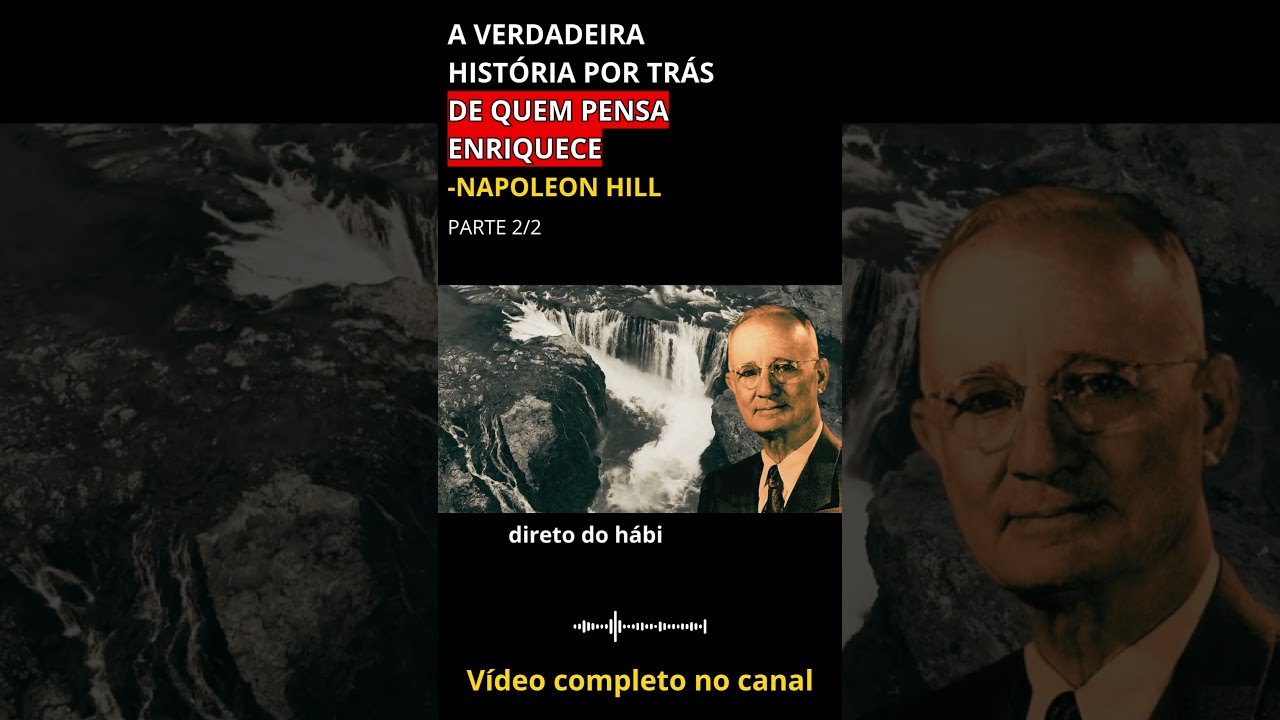 NAPOLEON HILL - DETALHES DO LIVRO DE QUEM PENSA ENRIQUECE  - PARTE 2