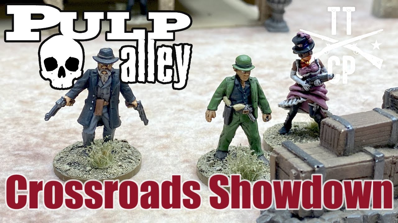 Tabletop CP: Pulp Alley Battle Report- Crossroads Showdown